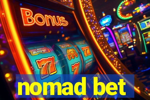 nomad bet